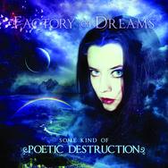 Factory of Dreams release "Some Kind of Poetic Destruction"
