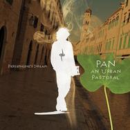 Persephone's Dream - Pan: An Urban Pastoral
