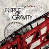 Sylvan - Force of Gravity