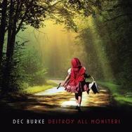 DEC BURKE IS SIGNED TO PROGROCK RECORDS AND RELEASES THE ALBUM "DESTROY ALL MONSTERS"