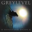 Greylevel release sophomore effort "Hypostatic Union"