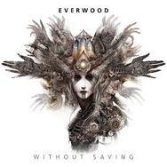 EVERWOOD IS SIGNED TO PROGROCK RECORDS AND RELEASE "WITHOUT SAVING"