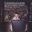 AGENT COOPER IS SIGNED TO PROGROCK RECORDS AND RELEASES THE ALBUM “BEGINNERS MIND”