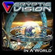 CRYPTIC VISION RELEASES “IN A WORLD”