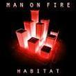 HABITAT, the brand new concept CD from MAN ON FIRE