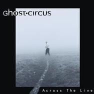 Ghost Circus - Across The Line